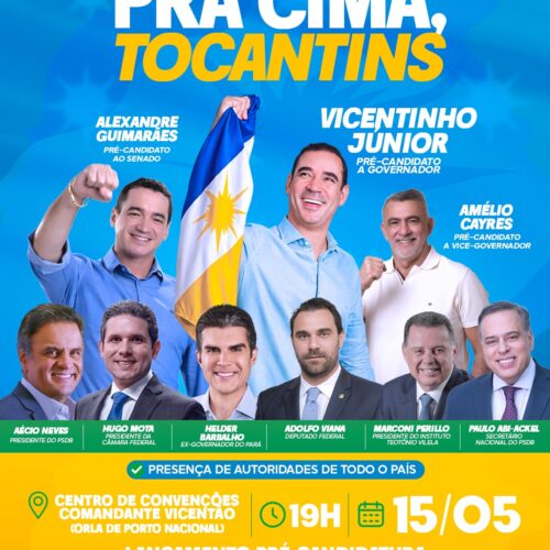 Vicentinho Júnior é oficialmente pré-candidato ao governo do Estado em evento do PSDB e MDB em Porto Nacional no dia 15 de maio